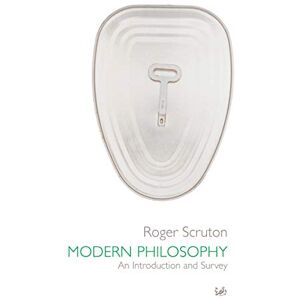 Scruton, Roger Modern Philosophy: An Introduction and Survey Scruton, Roger Modern Philosophy: An Introduction and Survey