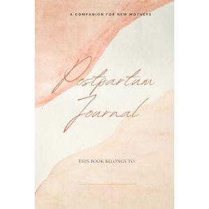 Herman, Natalie Postpartum Journal: A Companion For New Mothers Herman, Natalie Postpartum Journal: A Companion For New Mothers