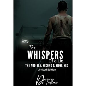 De LaRue, Dorian The Whispers of a Lie: The Audible: Second & Sidelined De LaRue, Dorian The Whispers of a Lie: The Audible: Second & Sidelined