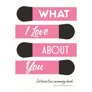 Love Lab, Mudi What I Love About You For Her: A Romantic Fill-in-the-Blank Memory Book & Anniversary Gift for Her — A Couples Keepsake Love Lab, Mudi What I Love About You For Her: A Romantic Fill-in-the-Blank Memory Book & Anniversary Gift for Her — A Couples Keepsake