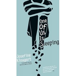 Josefine Klougart One of Us Is Sleeping (Danish Women Writers) Josefine Klougart One of Us Is Sleeping (Danish Women Writers)