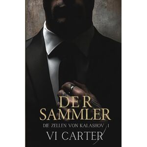 Carter, Vi Der Sammler (Die Zellen von Kalashov) Carter, Vi Der Sammler (Die Zellen von Kalashov)