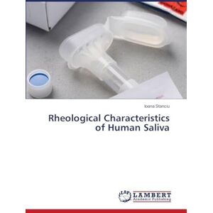 Stanciu, Ioana Rheological Characteristics of Human Saliva Stanciu, Ioana Rheological Characteristics of Human Saliva