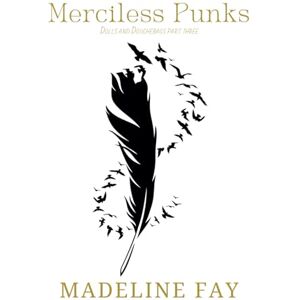 Fay, Madeline Merciless Punks: dolls and douchebags part three discreet (Dolls and Douchebags series) Fay, Madeline Merciless Punks: dolls and douchebags part three discreet (Dolls and Douchebags series)