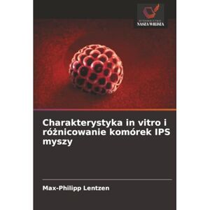 Lentzen, Max-Philipp Charakterystyka in vitro i różnicowanie komórek IPS myszy Lentzen, Max-Philipp Charakterystyka in vitro i różnicowanie komórek IPS myszy