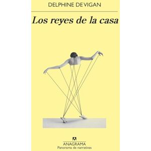 De Vigan, Delphine Reyes de la Casa, Los: 1086 (Panorama de narrativas) De Vigan, Delphine Reyes de la Casa, Los: 1086 (Panorama de narrativas)