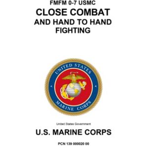 United FMFM 0-7 USMC Close Combat and Hand to Hand Fighting United FMFM 0-7 USMC Close Combat and Hand to Hand Fighting