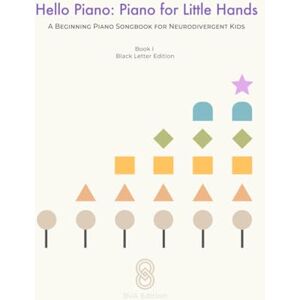 Wada, Mitsuko Hello Piano: Piano for Little Hands (Book 1 — Black-letter edition): A Beginning Piano Songbook for Neurodivergent Kids Wada, Mitsuko Hello Piano: Piano for Little Hands (Book 1 — Black-letter edition): A Beginning Piano Songbook for Neurodivergent Kids