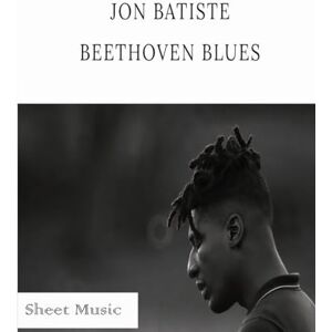 Lyric, Evelyn Jon Batiste Beethoven Blues: Sheet Music Lyric, Evelyn Jon Batiste Beethoven Blues: Sheet Music