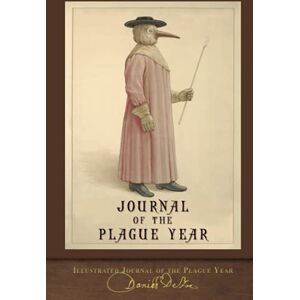 Defoe, Daniel Illustrated Journal of the Plague Year: 300th Anniversary Edition Defoe, Daniel Illustrated Journal of the Plague Year: 300th Anniversary Edition