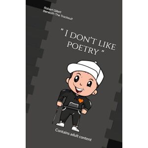 Gillett, Robert I don't like poetry: Beneath The Tracksuit Gillett, Robert I don't like poetry: Beneath The Tracksuit