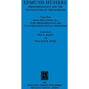 Husserl, Edmund Ideas Pertaining to a Pure Phenomenology and to a Phenomenological Philosophy: Third Book: Phenomenology and the Foundation of the Sciences: 1 (Husserliana: Edmund Husserl – Collected Works, 1) Husserl, Edmund Ideas Pertaining to a Pure Phenomenology and to a Phenomenological Philosophy: Third Book: Phenomenology and the Foundation of the Sciences: 1 (Husserliana: Edmund Husserl – Collected Works, 1)