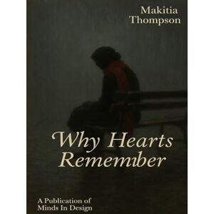 Thompson, Makitia Why Hearts Remember Thompson, Makitia Why Hearts Remember