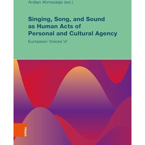 Singing, Song, and Sound as Human Acts of Personal and Cultural Agency: European Voices VI (Musik Traditionen / Music Traditions) Singing, Song, and Sound as Human Acts of Personal and Cultural Agency: European Voices VI (Musik Traditionen / Music Traditions)