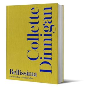 Dinnigan, Collette Bellissima: An Australian–Italian Affair Dinnigan, Collette Bellissima: An Australian–Italian Affair