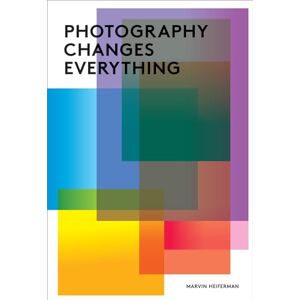 Marvin Heiferman Photography Changes Everything Marvin Heiferman Photography Changes Everything