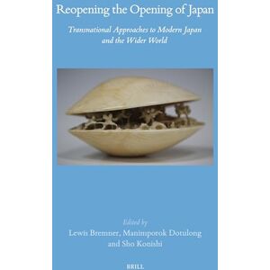 Reopening the Opening of Japan: Transnational Approaches to Modern Japan and the Wider World: 75 (Brill's Japanese Studies Library, 75) Reopening the Opening of Japan: Transnational Approaches to Modern Japan and the Wider World: 75 (Brill's Japanese Studies Library, 75)