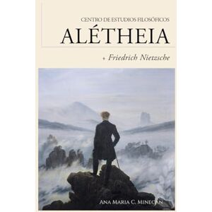 Minecan, Dra. Ana Maria C. Guía de lectura Friedrich Nietzsche: lo dionisíaco y el eterno retorno: 8 (Guías de lectura para los cursos del Centro de Estudios Filosóficos Alétheia) Minecan, Dra. Ana Maria C. Guía de lectura Friedrich Nietzsche: lo dionisíaco y el eterno retorno: 8 (Guías de lectura para los cursos del Centro de Estudios Filosóficos Alétheia)