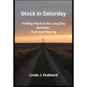 Hubbard, Linda J. Stuck in Saturday Hubbard, Linda J. Stuck in Saturday