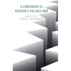 A Companion to Ricoeur's Fallible Man (Studies in the Thought of Paul Ricoeur) A Companion to Ricoeur's Fallible Man (Studies in the Thought of Paul Ricoeur)