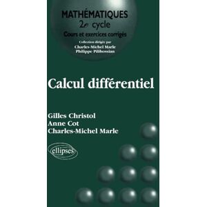 Christol, Gilles Calcul différentiel Cours et exercices corrigés (Mathématiques à l'université) Christol, Gilles Calcul différentiel Cours et exercices corrigés (Mathématiques à l'université)