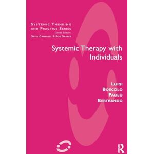 Bertrando, Paolo Systemic Therapy with Individuals (The Systemic Thinking and Practice Series) Bertrando, Paolo Systemic Therapy with Individuals (The Systemic Thinking and Practice Series)