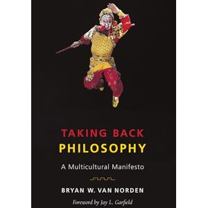 Van Norden, Bryan W. Taking Back Philosophy: A Multicultural Manifesto Van Norden, Bryan W. Taking Back Philosophy: A Multicultural Manifesto
