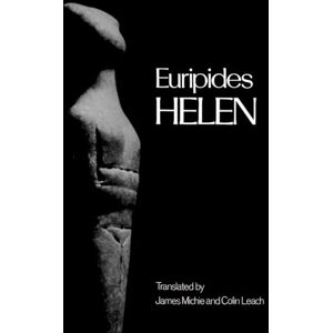 Euripides, Euripides Helen (Greek Tragedy in New Translations) Euripides, Euripides Helen (Greek Tragedy in New Translations)