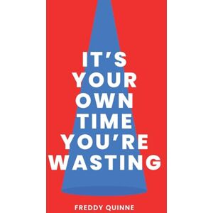 Quinne, Mr Freddy It's Your Own Time You're Wasting Quinne, Mr Freddy It's Your Own Time You're Wasting