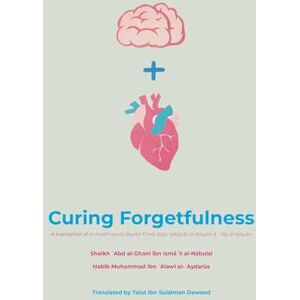 ibn Ismaʿil al-Nabulsi, Sheikh ʿAbd al-Ghani Curing Forgetfulness ibn Ismaʿil al-Nabulsi, Sheikh ʿAbd al-Ghani Curing Forgetfulness