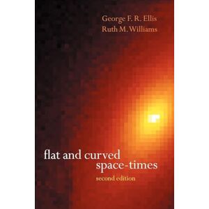 Ellis, George F. R. Flat and Curved Space-Times Ellis, George F. R. Flat and Curved Space-Times