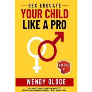 Ologe, Wendy Sex Educate Your Child Like a Pro Vol. 2 Ologe, Wendy Sex Educate Your Child Like a Pro Vol. 2