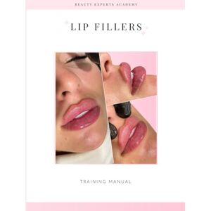 Allen, Kendra Lip Fillers Training Manual Allen, Kendra Lip Fillers Training Manual