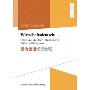 Wen, Shizhe Wirtschaftsdeutsch: Fokus auf deutsch-chinesische Wirtschaftsthemen(eBook): 经济德语阅读教程 Wen, Shizhe Wirtschaftsdeutsch: Fokus auf deutsch-chinesische Wirtschaftsthemen(eBook): 经济德语阅读教程