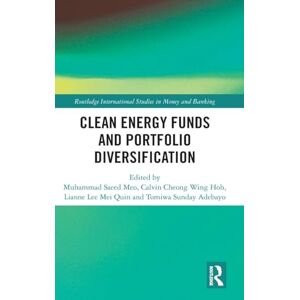 Clean Energy Funds and Portfolio Diversification (Routledge International Studies in Money and Banking) Clean Energy Funds and Portfolio Diversification (Routledge International Studies in Money and Banking)