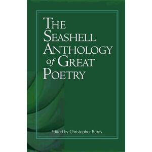 Burns, Christopher The Seashell Anthology of Great Poetry Burns, Christopher The Seashell Anthology of Great Poetry