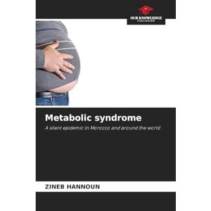 Hannoun, Zineb Metabolic syndrome: A silent epidemic in Morocco and around the world Hannoun, Zineb Metabolic syndrome: A silent epidemic in Morocco and around the world