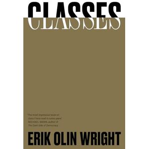 Erik Olin Wright Classes (Verso Classics) Erik Olin Wright Classes (Verso Classics)