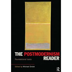The Postmodernism Reader: Foundational Texts (Routledge Readers in History) The Postmodernism Reader: Foundational Texts (Routledge Readers in History)