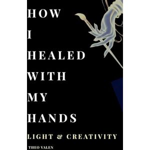 Val, By Theo Magic book Healing Through Creativity The Path of the Eye, Inspired by real magnetism sessions,: Receive the strength and light of inner therapy through each page of this book. Val, By Theo Magic book Healing Through Creativity The Path of the Eye, Inspired by real magnetism sessions,: Receive the strength and light of inner therapy through each page of this book.