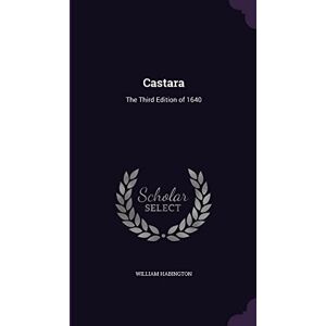 Habington, William Castara: The Third Edition of 1640 Habington, William Castara: The Third Edition of 1640