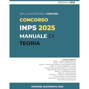 Gargano, Gerardo MANUALE INPS – LA TUA GUIDA COMPLETA AI CONCORSI PUBBLICI: Tutte le materie teoriche e pratiche per affrontare con successo le prove preselettive, scritte e orali INPS Gargano, Gerardo MANUALE INPS – LA TUA GUIDA COMPLETA AI CONCORSI PUBBLICI: Tutte le materie teoriche e pratiche per affrontare con successo le prove preselettive, scritte e orali INPS