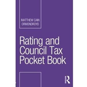 Ormondroyd, Matthew Cain Rating and Council Tax Pocket Book (Routledge Pocket Books) Ormondroyd, Matthew Cain Rating and Council Tax Pocket Book (Routledge Pocket Books)