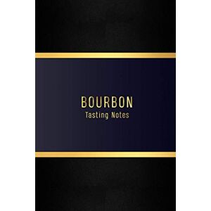 Tasters, Express Bourbon Tasting Notes: A premium matte notebook to record, rate and review your favourite bourbons Logbook for spirits lovers, collectors and drinkers Tasters, Express Bourbon Tasting Notes: A premium matte notebook to record, rate and review your favourite bourbons Logbook for spirits lovers, collectors and drinkers