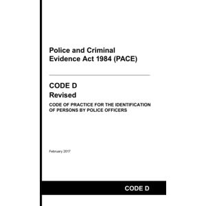 Home Office PACE Code D: Police and Criminal Evidence Act 1984 Codes of Practice Home Office PACE Code D: Police and Criminal Evidence Act 1984 Codes of Practice