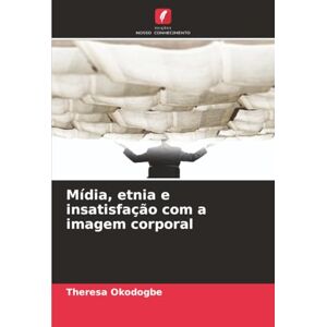 Okodogbe, Theresa Mídia, etnia e insatisfação com a imagem corporal Okodogbe, Theresa Mídia, etnia e insatisfação com a imagem corporal