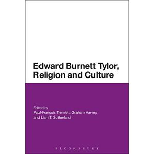 Edward Burnett Tylor, Religion and Culture Edward Burnett Tylor, Religion and Culture