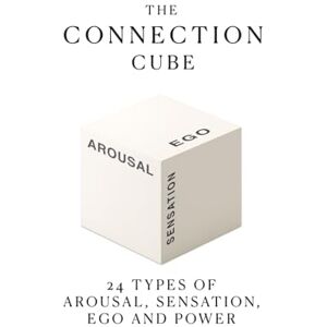 Moy, Dr Ken The Connection Cube: 24 Types of Arousal, Sensation, Ego and Power (The Connection Cube Series) Moy, Dr Ken The Connection Cube: 24 Types of Arousal, Sensation, Ego and Power (The Connection Cube Series)