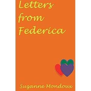 Mondoux, Suzanne Letters from Federica Mondoux, Suzanne Letters from Federica