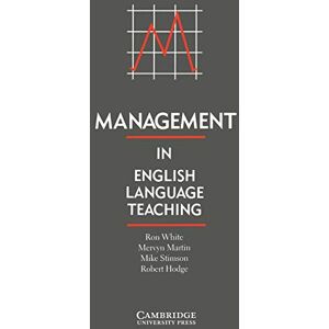 Ronald V White Management in English Language Teaching (Cambridge Language Education) Ronald V White Management in English Language Teaching (Cambridge Language Education)